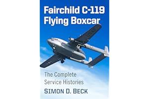Fairchild C-119 Flying Boxcar: The Complete Service Histories