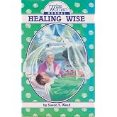 Healing Wise (Volume 4) (Wise Woman Herbal)
