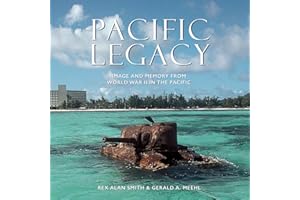 Pacific Legacy: Image and Memory from World War II in the Pacific