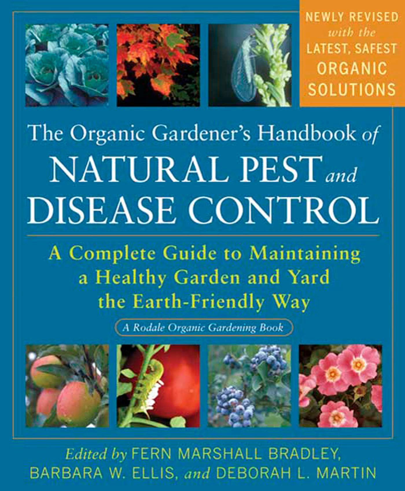 The Organic Gardener's Handbook of Natural Pest and Disease Control: A Complete Guide to Maintaining a Healthy Garden and Yard the Earth-Friendly Way (Rodale Organic Gardening)