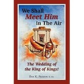 We Shall Meet Him In The Air: The Wedding of the King of Kings