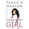 Around The Way Girl A Memoir Henson Taraji P Millner Denene around-the-way-girl-a-memoir-henson-taraji-p-millner-denene