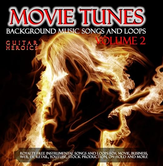 Movie Tunes Movie Tunes Royalty Free Background Music Songs And Loops Vol 2 Guitar Heroics Full Instrumental Tracks Amazon Com Music
