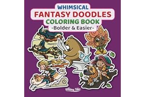 Whimsical Fantasy Doodles Coloring Book - Bolder & Easier: Simple And Easy Coloring Pages Featuring Imaginative Doodles In Whimsical Fantasy World For Quick And Relaxing Fun