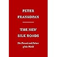 The New Silk Roads: The Present and Future of the World