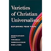 Varieties of Christian Universalism: Exploring Four Views