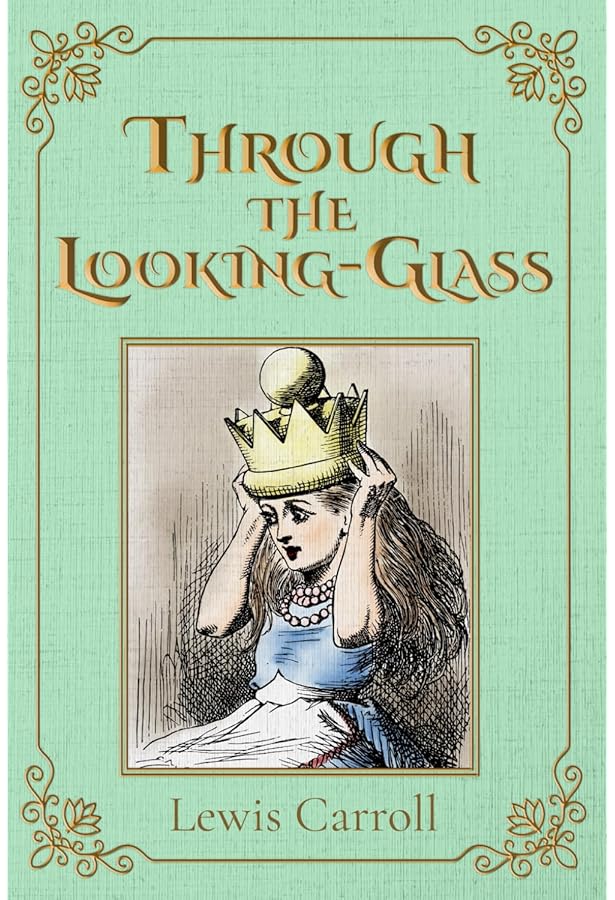 Through the Looking Glass: Carroll, Lewis, Tenniel, John