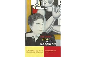 My Love Affair with Modern Art: Behind the Scenes with a Legendary Curator