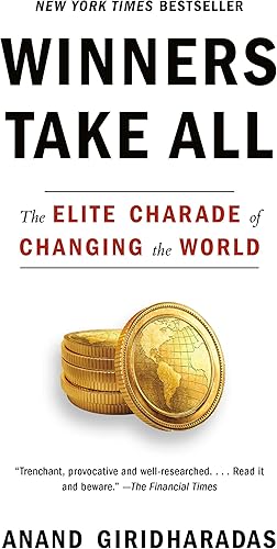 Download Winners Take All: The Elite Charade of Changing the World PDF