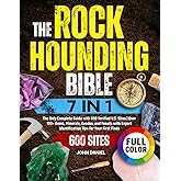 The Rockhounding Bible [7 in 1]: The Only Complete Guide with 600 Verified U.S. Sites | Over 100+ Gems, Minerals, Geodes, and Fossils with Expert Identification Tips for Your First Finds