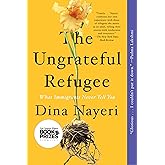 The Ungrateful Refugee: What Immigrants Never Tell You
