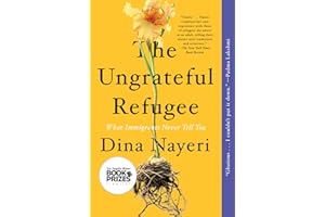 The Ungrateful Refugee: What Immigrants Never Tell You