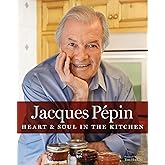 Jacques Pépin Heart & Soul in the Kitchen