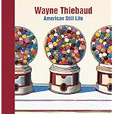 Wayne Thiebaud: American Still Life