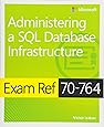 Exam Ref 70-764 Administering a SQL Database Infrastructure