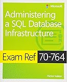 Exam Ref 70-764 Administering a SQL Database Infrastructure