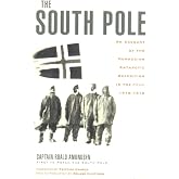 The South Pole: An Account of the Norwegian Antarctic Expedition in the Fram, 1910-1912