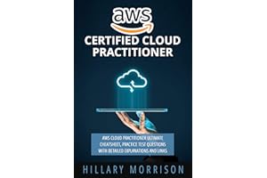 AWS Certified Cloud Practitioner: AWS Cloud Practitioner Ultimate Cheat sheet, Practice Test Questions with Detailed Explanat