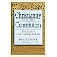 Christianity and the Constitution: The Faith of Our Founding Fathers