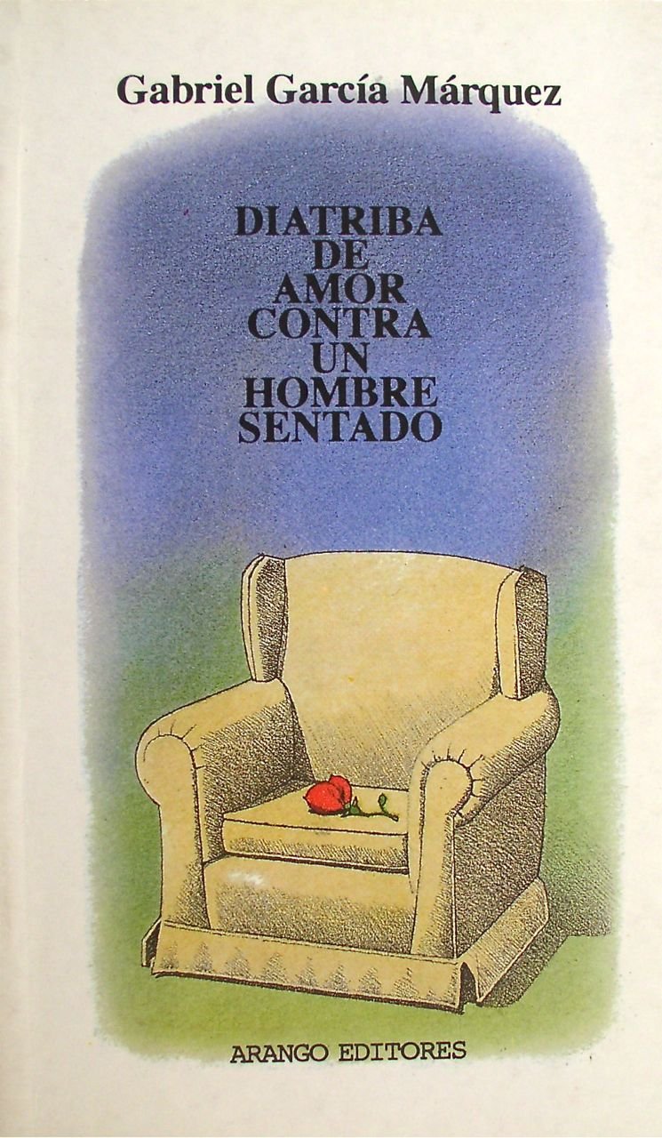 Diatriba De Amor Contra Un Hombre Sentado Monologo En Un Acto Teatro Colombiano Garcia Marquez Gabriel Amazon Es Libros