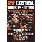 RV Electrical Troubleshooting: The Complete DIY Guide for RV Owners: Understand, Diagnose & Fix Your RV Electrical System — W