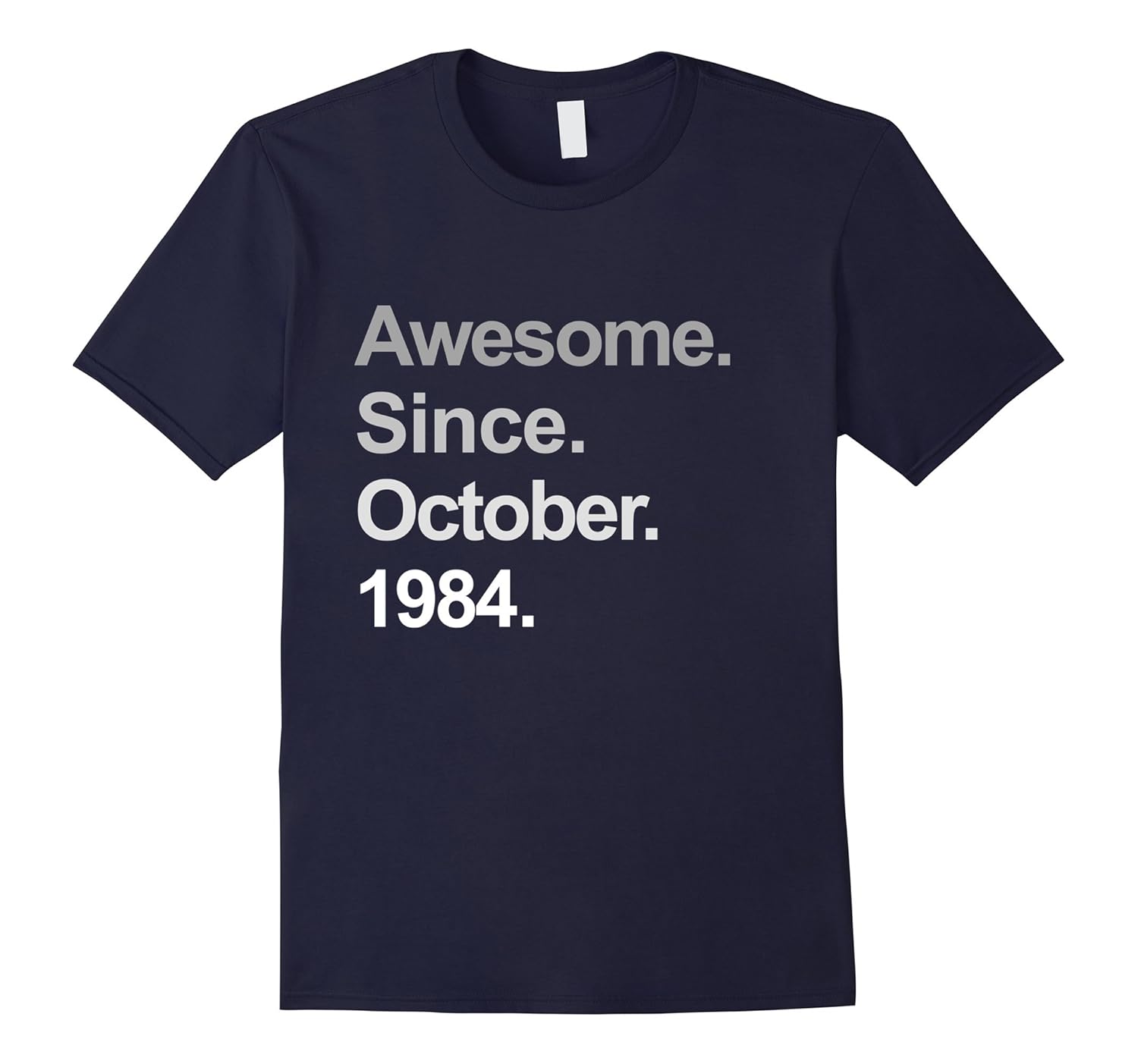 Awesome Since October 1984 Shirt 33rd Birthday Gifts TShirt-ANZ