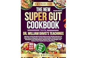 The New Super Gut Cookbook Inspired Dr. William Davis's Teachings: 365 Days of Gut Health & Anti-Inflammatory Healing Recipes to Help Improve ... and Restore Your Health | 60-Day Meal Plan