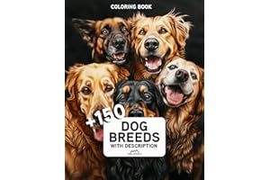Complete Dog Coloring Book for Adults with Description: Explore Your Creativity with Over 150 Dog Breeds to Color and Enjoy