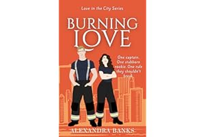 Burning Love: An enemies to lovers firefighter romance (LOVE Series Book 2)