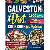 GALVESTON DIET COOKBOOK FOR BEGINNERS: Discover Anti-inflammatory Approach to Your Menopausal Nutrition with Easy and Fast Recipes to Manage Hormone Balancing. 28 Days Easy Meal Plan Included