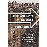 The One-Way Street of Integration: Fair Housing and the Pursuit of Racial Justice in American Cities
