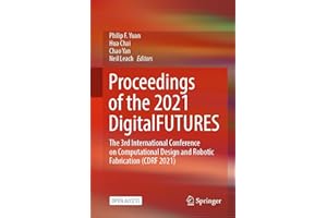 Proceedings of the 2021 DigitalFUTURES: The 3rd International Conference on Computational Design and Robotic Fabrication (CDR