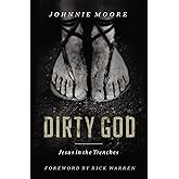 Dirty God: Jesus in the Trenches