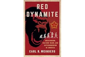 Red Dynamite: Creationism, Culture Wars, and Anticommunism in America (Religion and American Public Life)