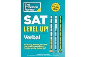 SAT Level Up! Verbal: 300+ Easy, Medium, and Hard Drill Questions for Scoring Success on the Digital SAT