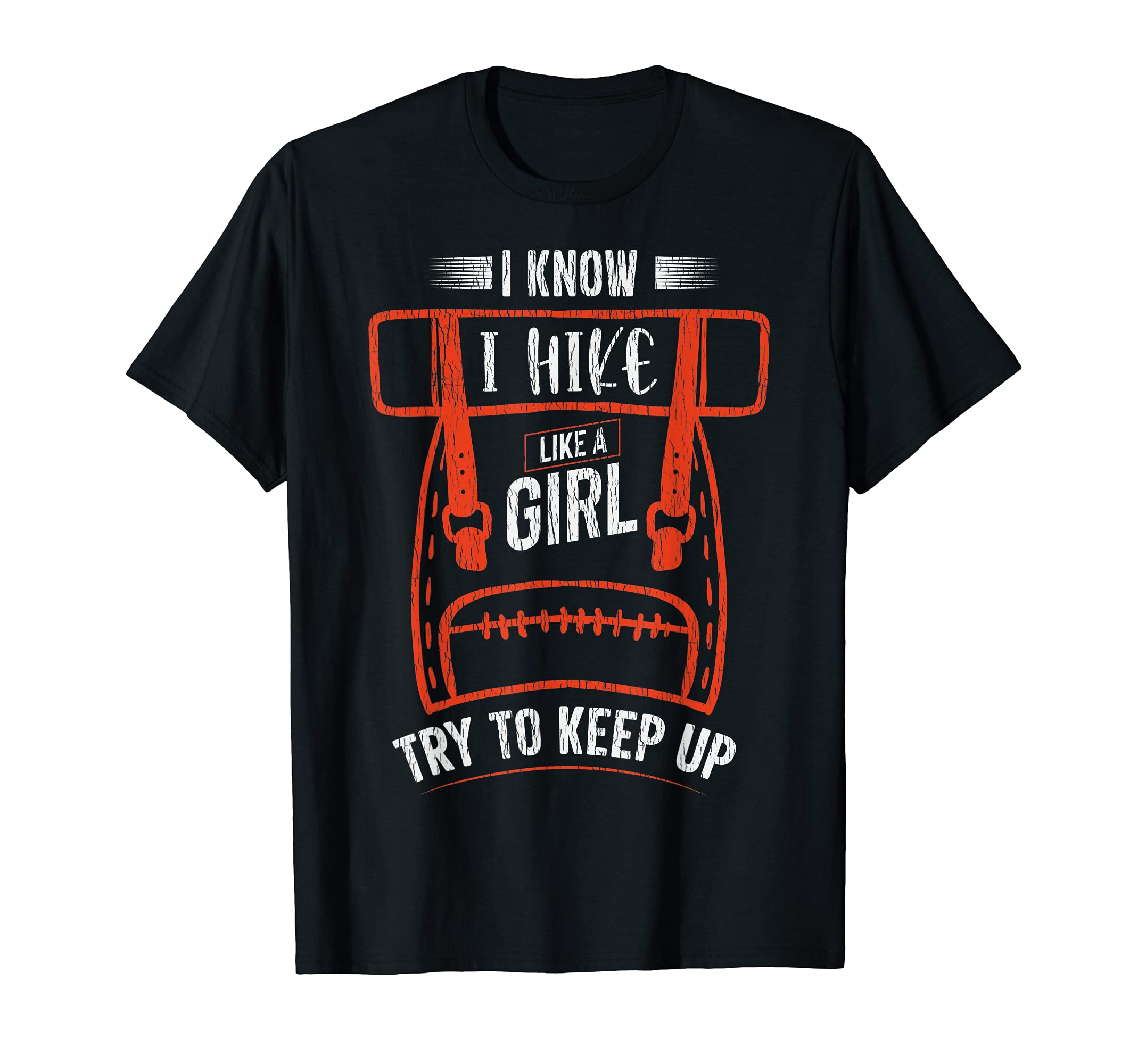 Funny I Hike Like Girl Outdoor Camping Mountain Hiking Hiker T-Shirt