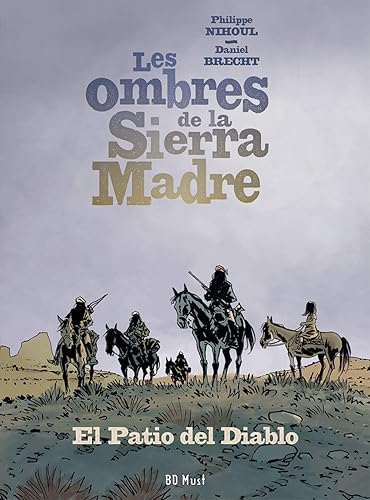 Download Les ombres de la Sierra Madre, Tome 2 : El Patio del Diablo PDF