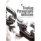 Treating Pornography Addiction: The Essential Tools for Recovery