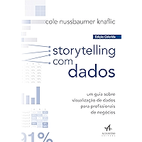 Storytelling com Dados: Um guia sobre visualização de dados para profissionais de negócios (Portuguese Edition) book cover Storytelling com Dados: Um guia sobre visualização de dados para profissionais de negócios (Portuguese Edition) book cover