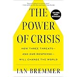 The Power of Crisis: How Three Threats – and Our Response – Will Change the World