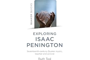 Exploring Isaac Penington: Seventeenth-Century Quaker mystic, teacher and activist