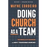 Doing Church as a Team: The Miracle of Teamwork and How It Transforms Churches