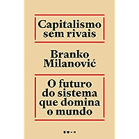 Capitalismo sem rivais: O futuro do sistema que domina o mundo (Portuguese Edition) book cover Capitalismo sem rivais: O futuro do sistema que domina o mundo (Portuguese Edition) book cover