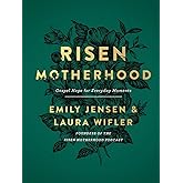 Risen Motherhood: Gospel Hope for Everyday Moments
