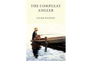 The Compleat Angler: Classics in Fishing Series