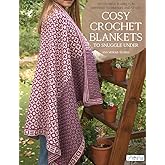 Cosy Crochet Blankets to Snuggle Under: 15 Colourful Blankets in Different Techniques and Styles