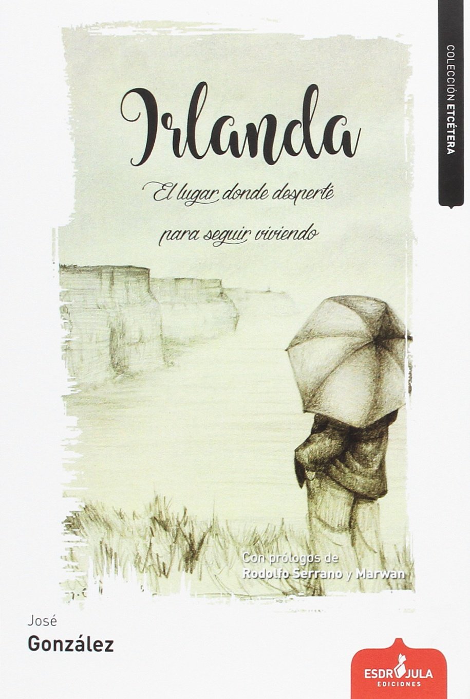 Portada de Irlanda: El lugar donde desperté para seguir viviendo (Etcétera)
