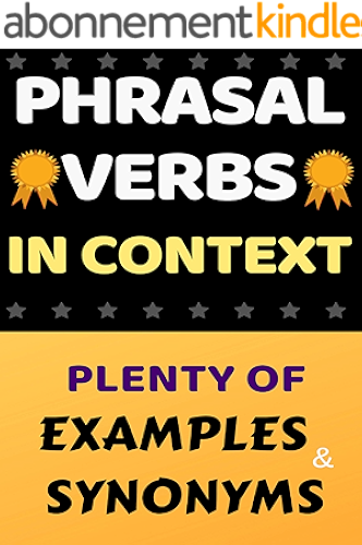 Download ENGLISH PHRASAL VERBS IN CONTEXT: THE ULTIMATE COLLECTION: PLENTY OF EXAMPLES AND SYNONYMS (The ultimate Guide Book 1) (English Edition) PDF