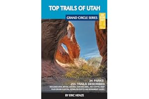 Top Trails of Utah: Includes Zion, Bryce, Capitol Reef, Canyon Lands, Arches, Grand Staircase, Coral Pink Sand Dunes, Goblin Valley, and Glen Canyon