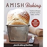 Amish Baking: Traditional Recipes for Bread, Cookies, Cakes, and Pies
